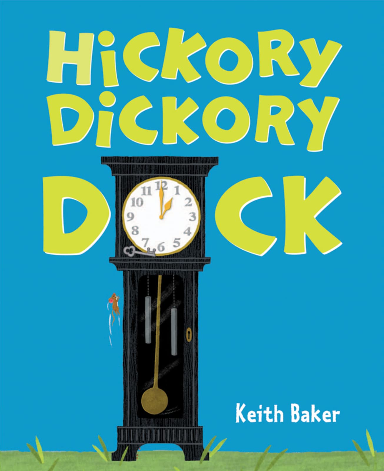 Hickory Dickory Dock: A Classic Rhyming Book About a Mouse and